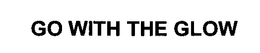 GO WITH THE GLOW trademark