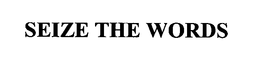 SEIZE THE WORDS trademark