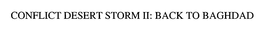 CONFLICT DESERT STORM II: BACK TO BAGHDAD trademark
