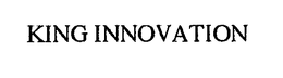 KING INNOVATION trademark