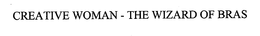 CREATIVE WOMAN - THE WIZARD OF BRAS trademark