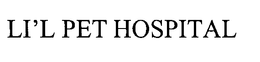 LI'L PET HOSPITAL trademark