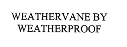 WEATHERVANE BY WEATHERPROOF trademark