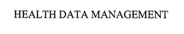 HEALTH DATA MANAGEMENT trademark
