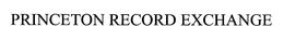 PRINCETON RECORD EXCHANGE trademark