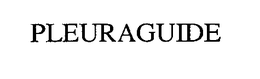 PLEURAGUIDE trademark
