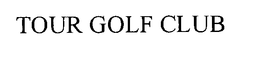 TOUR GOLF CLUB trademark