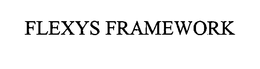 FLEXYS FRAMEWORK trademark