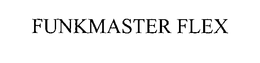 FUNKMASTER FLEX trademark