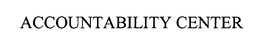 ACCOUNTABILITY CENTER trademark