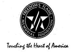 FREEDOM'S FLAME MEMORIAL FOUNDATION TOUCHING THE HEART OF AMERICA trademark