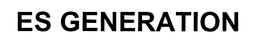 ES GENERATION trademark