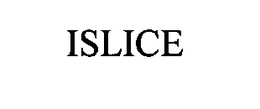 ISLICE trademark