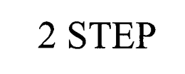 2 STEP trademark