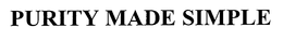 PURITY MADE SIMPLE trademark