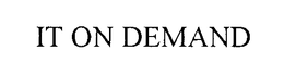 IT ON DEMAND trademark