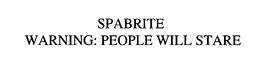 SPABRITE WARNING: PEOPLE WILL STARE trademark