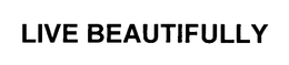 LIVE BEAUTIFULLY trademark