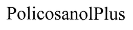 POLICOSANOLPLUS trademark