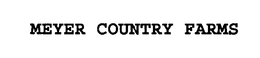 MEYER COUNTRY FARMS trademark