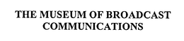 THE MUSEUM OF BROADCAST COMMUNICATIONS trademark