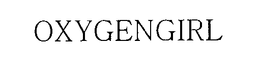 OXYGENGIRL trademark