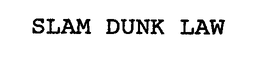 SLAM DUNK LAW trademark