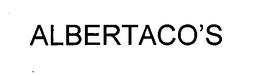 ALBERTACO'S trademark