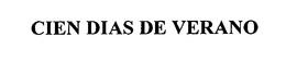 CIEN DIAS DE VERANO trademark