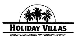 HOLIDAY VILLAS QUALITY LODGING WITH THE COMFORTS OF HOME trademark