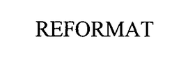 REFORMAT trademark