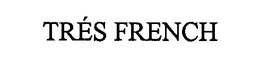 TRES FRENCH trademark