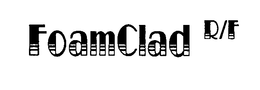 FOAMCLAD R/F trademark