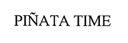 PINATA TIME trademark