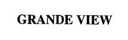 GRANDE VIEW trademark