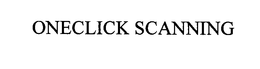 ONECLICK SCANNING trademark