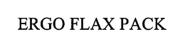 ERGO FLAX PACKS trademark