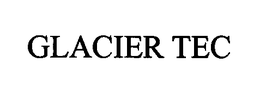 GLACIER TEC trademark