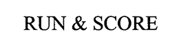 RUN & SCORE trademark