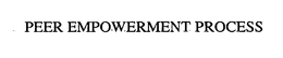 PEER EMPOWERMENT PROCESS trademark