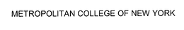 METROPOLITAN COLLEGE OF NEW YORK trademark