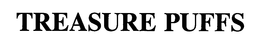TREASURE PUFFS trademark