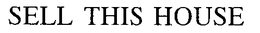 SELL THIS HOUSE trademark