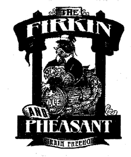 THE FIRKIN AND PHEASANT FIRKIN FREEHOUSE trademark