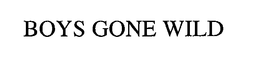 BOYS GONE WILD trademark