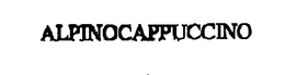 ALPINOCAPPUCCINO trademark