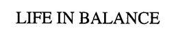 LIFE IN BALANCE trademark