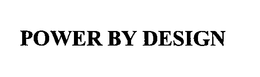 POWER BY DESIGN trademark