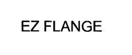EZ FLANGE trademark