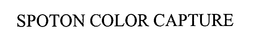 SPOTON COLOR CAPTURE trademark